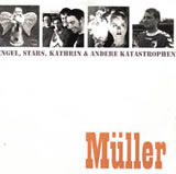 Müller "Engel, Stars, Kathrin & Andere Katastrophen"